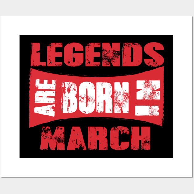 Legends are born in March tshirt- best t shirt for Legends only- unisex adult clothing Wall Art by Sezoman